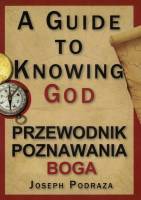 Przewodnik poznawania Boga. A Guide to Knowing God - Joseph Podraza