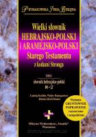Wielki słownik hebrajsko-polski i aramejsko-polski Starego Testamentu z kodami Stronga  (dwutomowy)