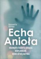 Echa Anioła - Niezwykła historia chłopca, który widział, mimo utraty wzroku