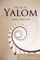 Mama i sens życia. Opowieści psychoterapeutyczne - Irvin D. Yalom