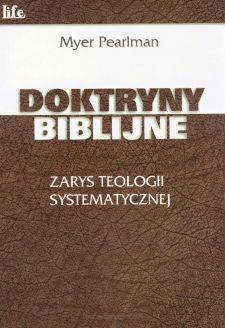 Doktryny biblijne - zarys teologii systematycznej