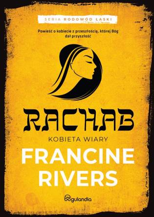 Rodowód łaski Rachab. Kobieta wiary T. 2 - Francine Rivers