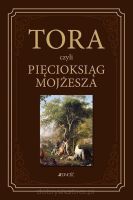 Tora czyli Pięcioksiąg Mojżesza - przekład i komentarz prof. Waldemar Chrostowski