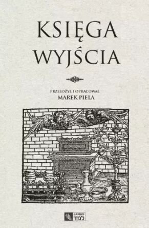 Księga Wyjścia - oprac. Marek Piela