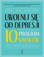 Uwolnij się od depresji Program 10 kroków - 	Simon A. Rego, Sarah Fader