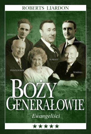 Boży generałowie. Ewangeliści - Roberts Liardon