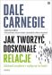 Jak tworzyć doskonałe relacje - Dale Carnegie
