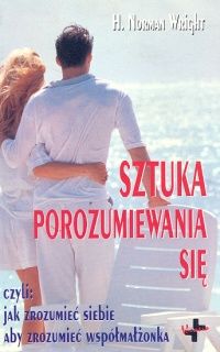 Sztuka porozumiewania się - Norman H. Wright