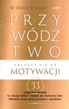 Przywództwo zaczyna się od motywacji - Danny Brassell
