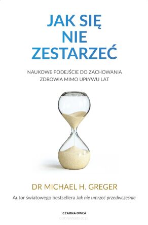Jak się nie zestarzeć. Naukowe podejście do zachowania zdrowia mimo upływu lat