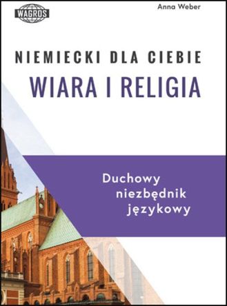 Niemiecki dla Ciebie Wiara i religia Duchowy niezbędnik językowy