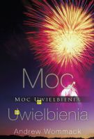 Moc uwielbienia - Andrew Wommack