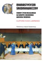 Monastycyzm średniowieczny. Formy życia religijnego w Zachodniej Europie w średniowieczu