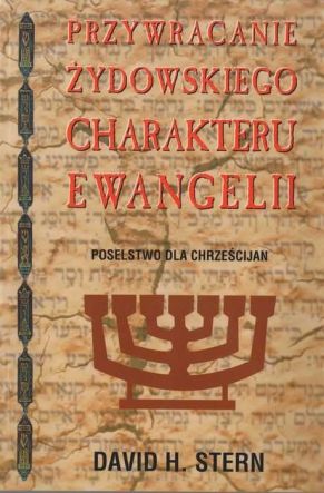 Przywracanie żydowskiego charakteru ewangelii - David H. Stern