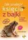 Jak znaleźć księcia z bajki w stawie pełnym ropuchów