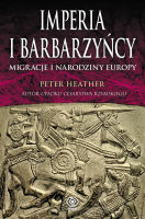 Imperia i barbarzyńcy. Migracje i narodziny Europy - Peter Heather