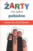 Żarty (nie tylko) pobożne. Humor po chrześcijańsku