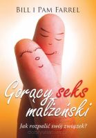 Gorący seks małżeński - Bill i Pam Farrel