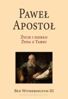 Paweł Apostoł Życie i dzieło Żyda z Tarsu