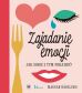 Zajadanie emocji Jak sobie z tym poradzić?