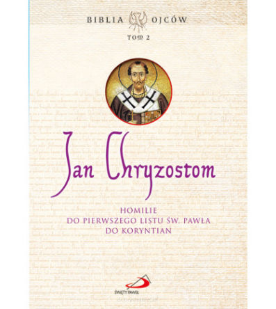 Homilie do Pierwszego Listu św. Pawła do Koryntian - Jan Chryzostom