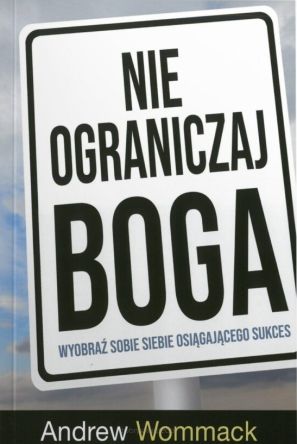 Nie ograniczaj Boga - Andrew Wommack