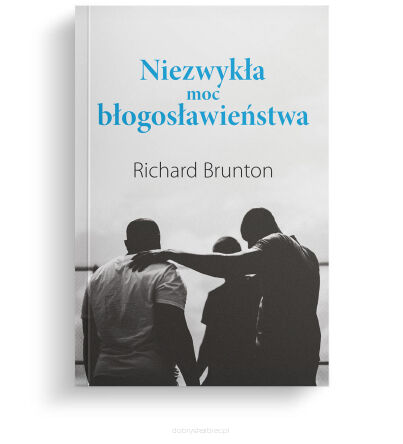 Niezwykła moc błogosławieństwa - Richard Brunton