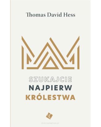 Szukajcie najpierw królestwa -  Thomas David Hess