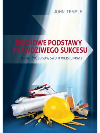 Duchowe podstawy prawdziwego sukcesu