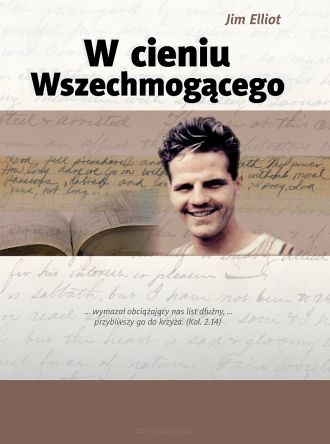 W cieniu Wszechmogącego - Jim Elliot