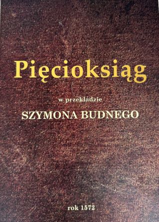 PIĘCIOKSIĄG w przekładzie Szymona Budnego z 1572 r.