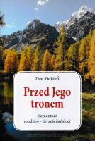 Przed Jego tronem. Elementarz modlitwy chrześcijańskiej
