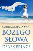 Uzdrawiająca moc Bożego Słowa - Derek Prince