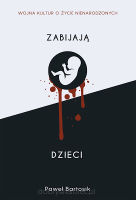 Zabijają dzieci - Paweł Bartosik