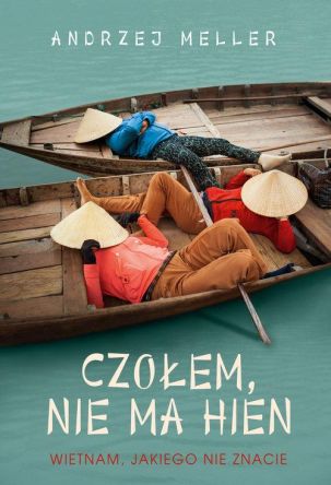 Czołem, nie ma hien - Wietnam, jakiego nie znacie
