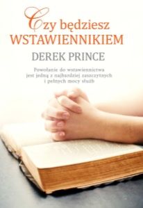 Czy będziesz wstawiennikiem? - Derek Prince