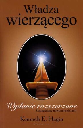 Władza wierzącego (wydanie rozszerzone) - Kenneth E. Hagin
