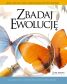 Zbadaj ewolucję Argumenty za i przeciw neodarwinizmowi