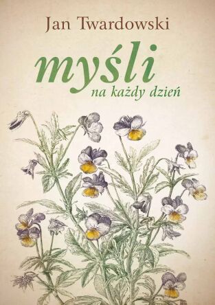 Myśli na każdy dzień - Jan Twardowski