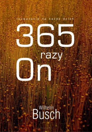 365 razy On - rozważania na każdy dzień - Wilhelm Busch