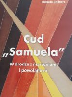 Cud Samuela - w drodze z marzeniami i powołaniem