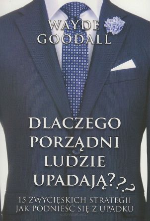 Dlaczego porządni ludzie upadają???