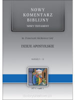 Nowy Komentarz Biblijny. Dzieje Apostolskie 1-12 (NKB 46) - F. Mickiewicz