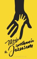 Moje spotkanie z Jezusem