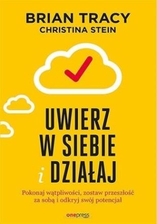 Uwierz w siebie i działaj - Brian Tracy