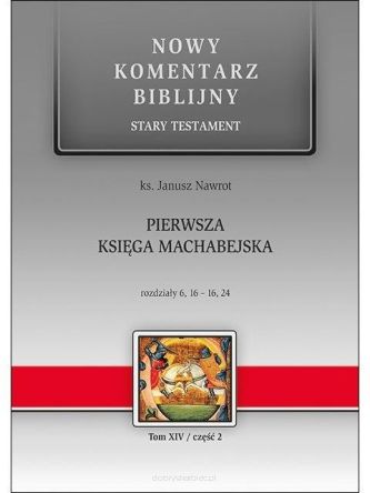 Pierwsza Księga Machabejska. Nowy Komentarz Biblijny. Tom XIV Część 2