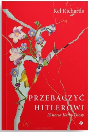 Przebaczyć Hitlerowi - Kel Richards