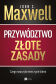 Przywództwo. Złote zasady. Czego nauczyło mnie życie lidera - John C. Maxwell