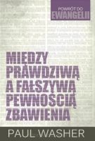 Między prawdziwą a fałszywą pewnością zbawienia – Paul Washer