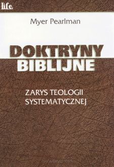 Doktryny biblijne - zarys teologii systematycznej